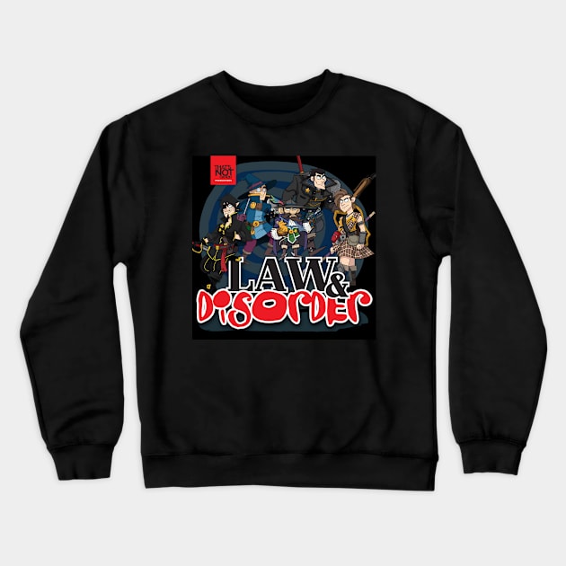 Law&DISORDER Podcast Crewneck Sweatshirt by That's Not Canon Productions